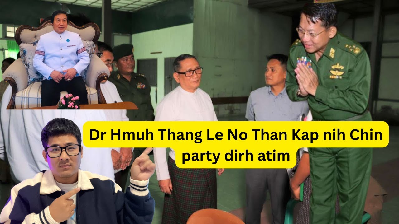 Dr Hmuh Thang le No Than kap ti in party an dirh ve lai