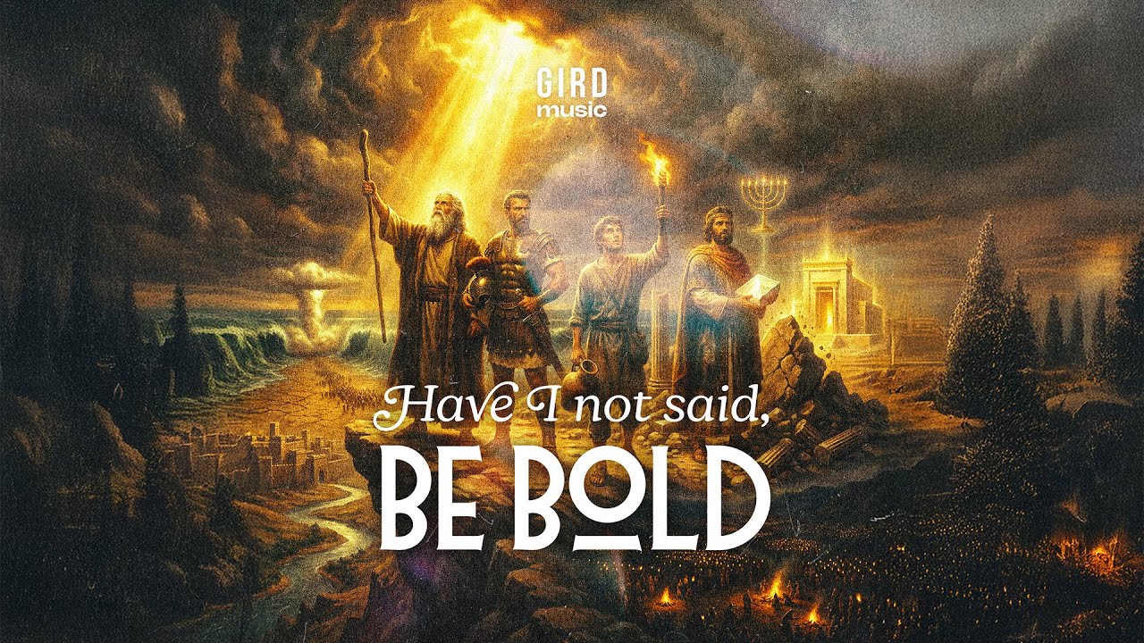 Have I not Said Be Bold - Lyric Video