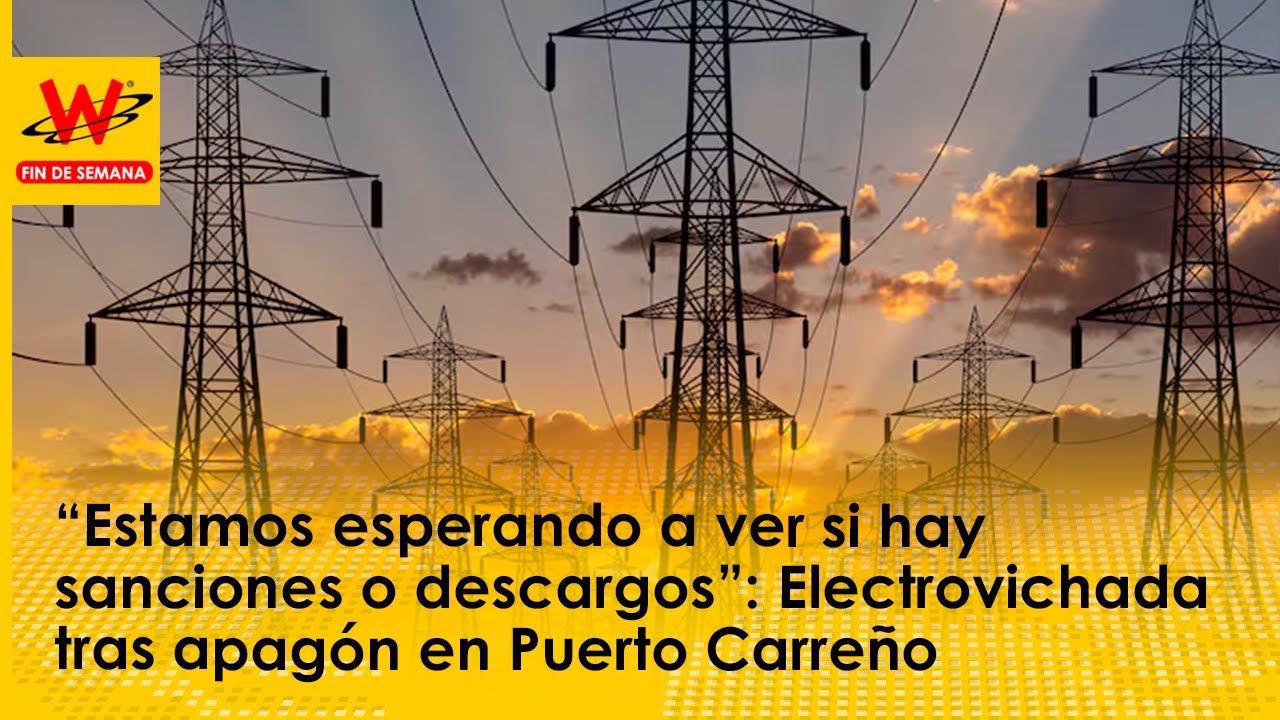“Estamos esperando a ver si hay sanciones o descargos”: Electrovichada tras apagón en Puerto Carreño