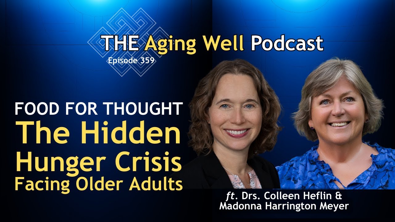Food for Thought: The Hidden Hunger Crisis Facing Older Adults | Ep. 359