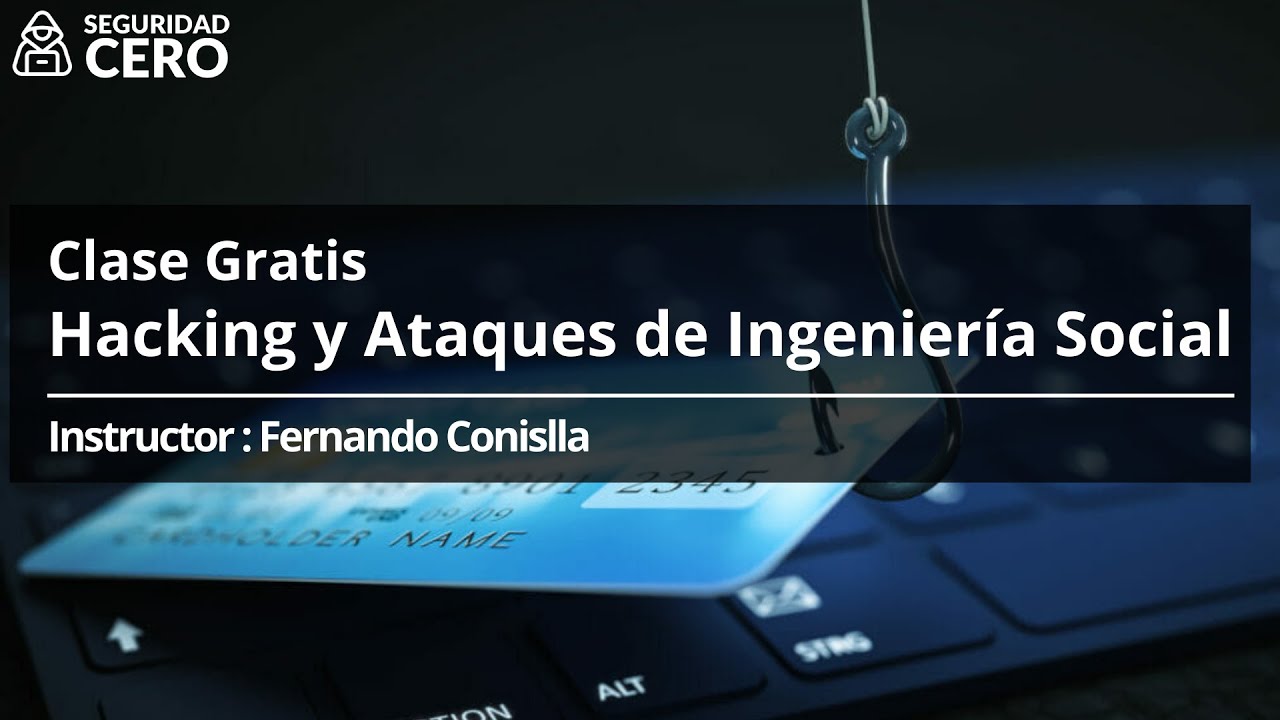 Hacking y Ataques de Ingeniería Social
