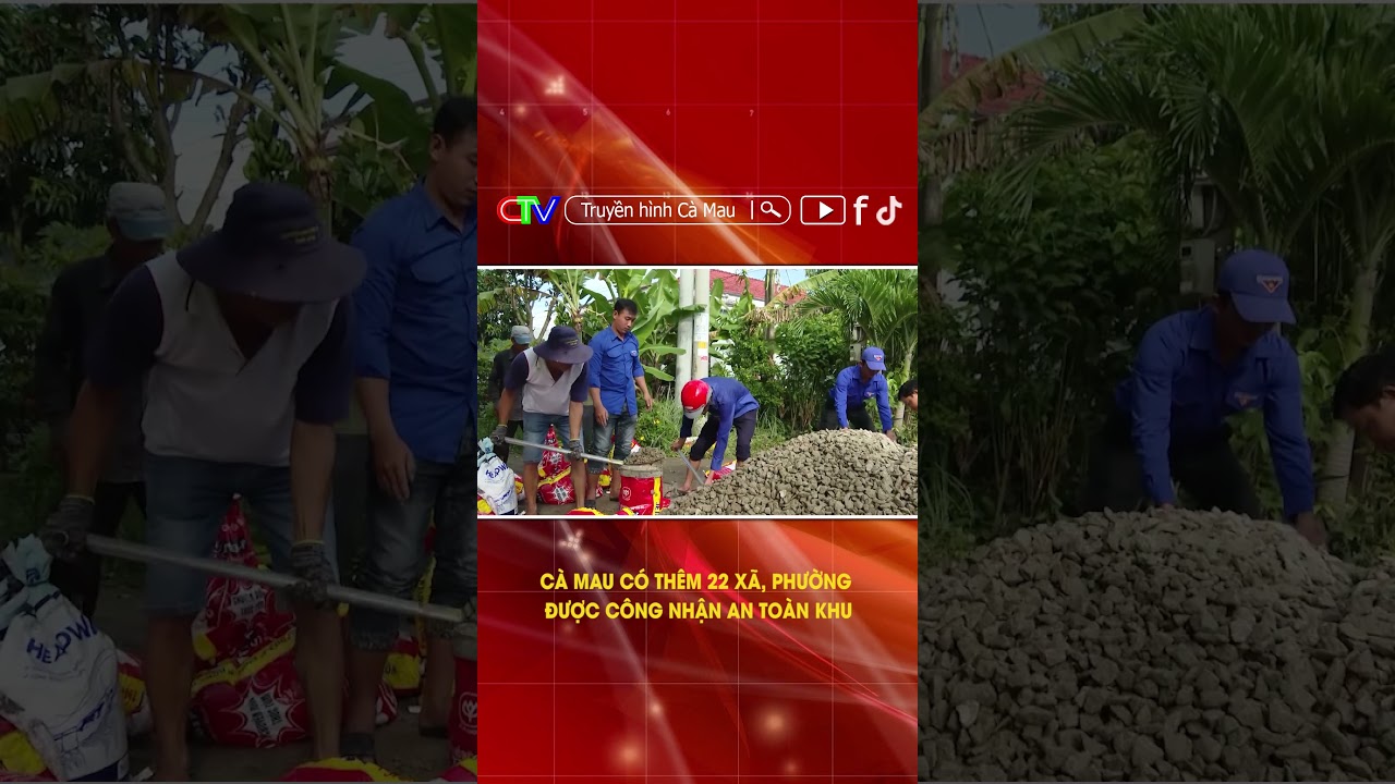 C&Agrave; MAU C&Oacute; TH&Ecirc;M 22 X&Atilde;, PHƯỜNG ĐƯỢC C&Ocirc;NG NHẬN AN TO&Agrave;N TO&Agrave;N KHU