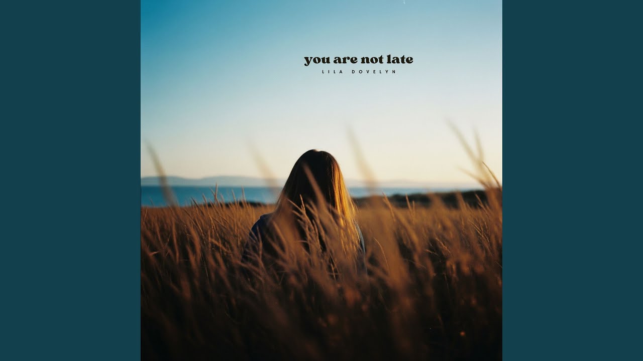 You Are Not Late