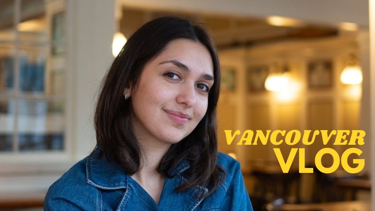 VANCOUVER VLOG