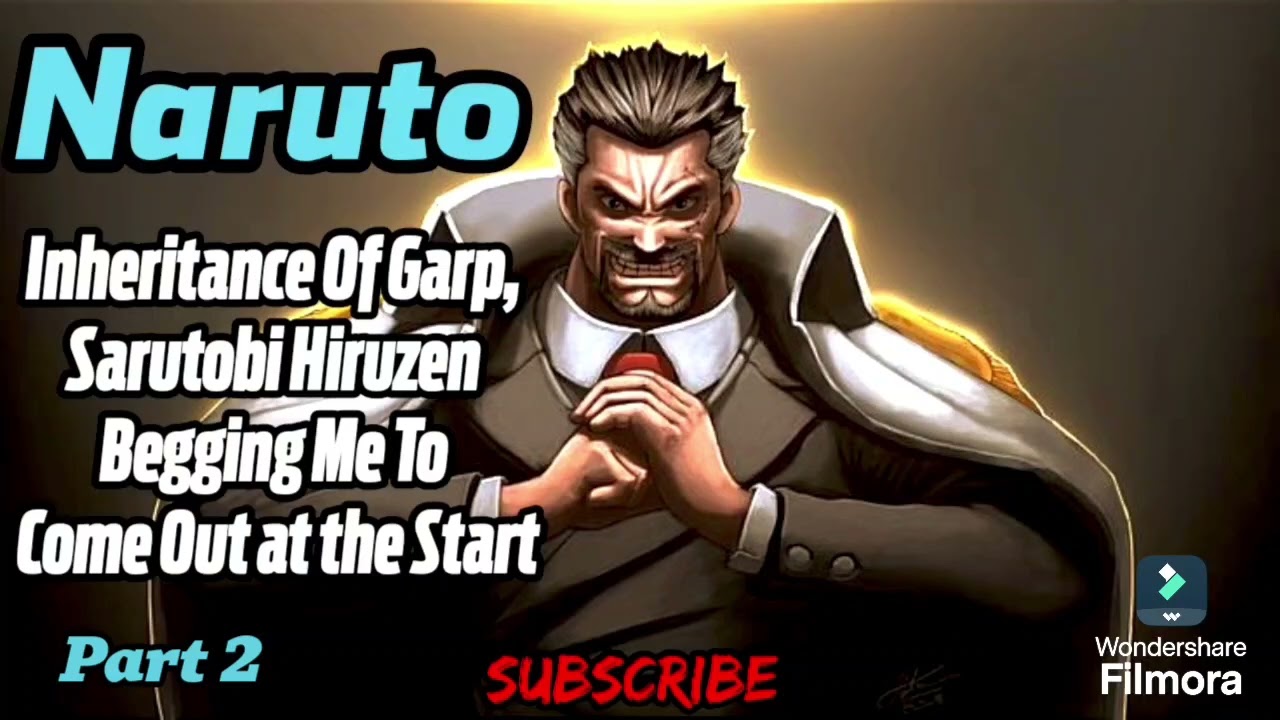 Naruto: Inheritance Of Garp, Sarutobi Hiruzen Begging Me To Come Out at the Start! | Part 2