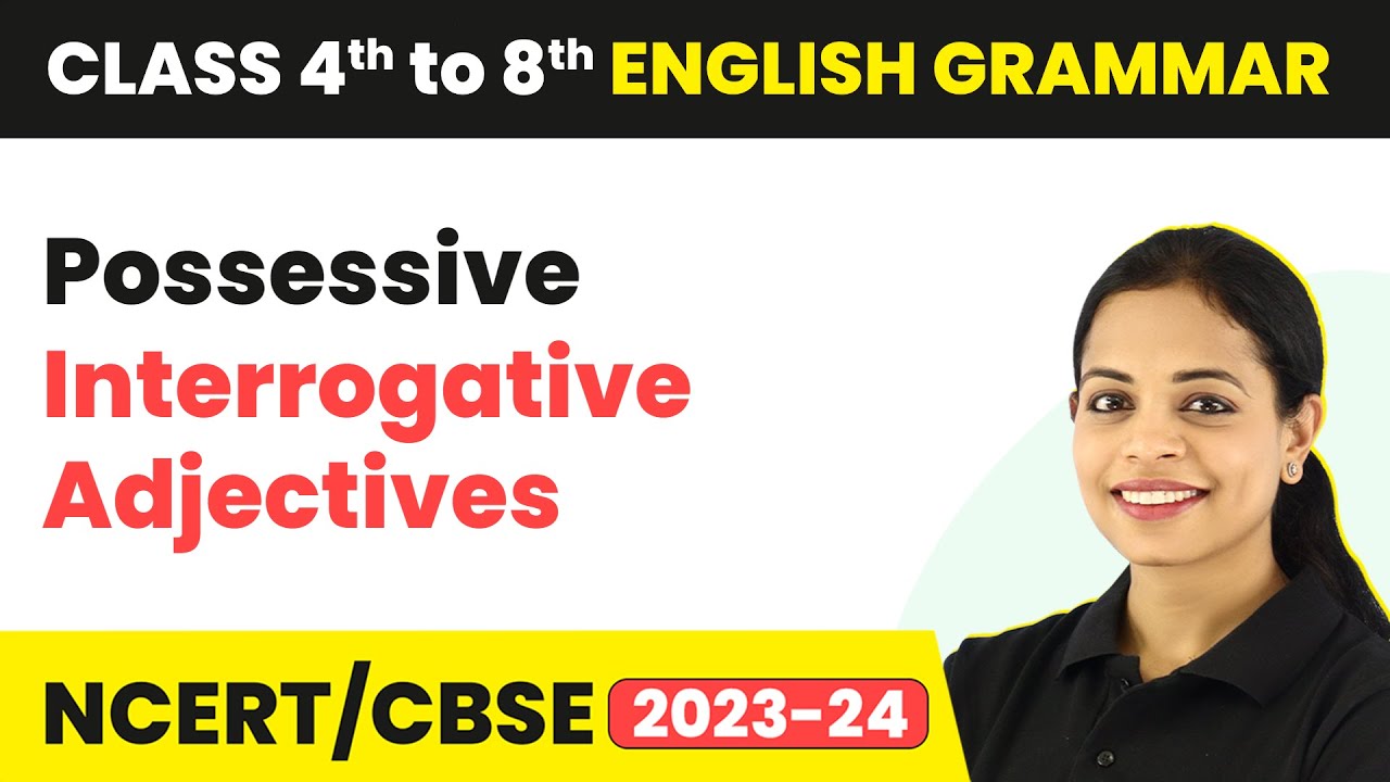 What Are Interrogative Adjectives | What Are Possessive Adjectives |Class 4th to 8th English Grammar