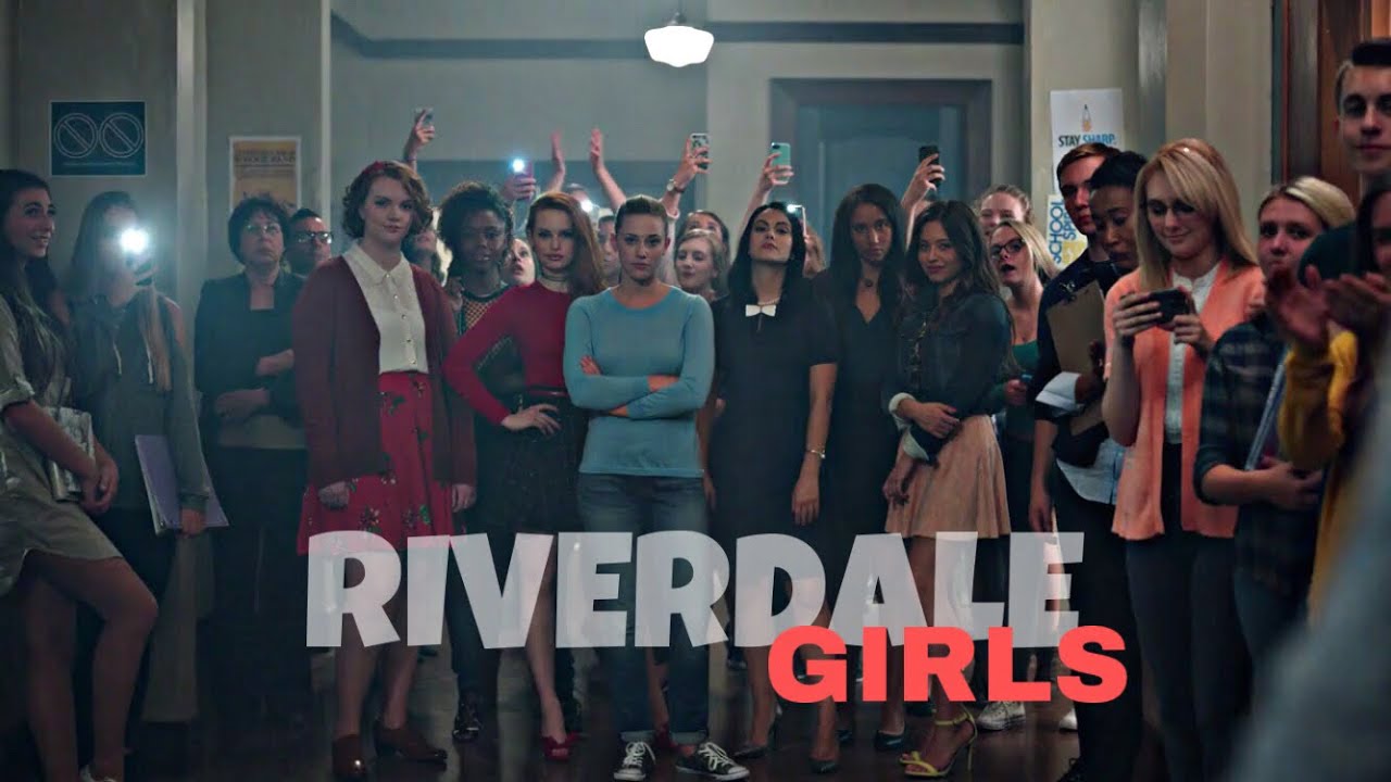 Riverdale girls || MY NAME IS..NO!