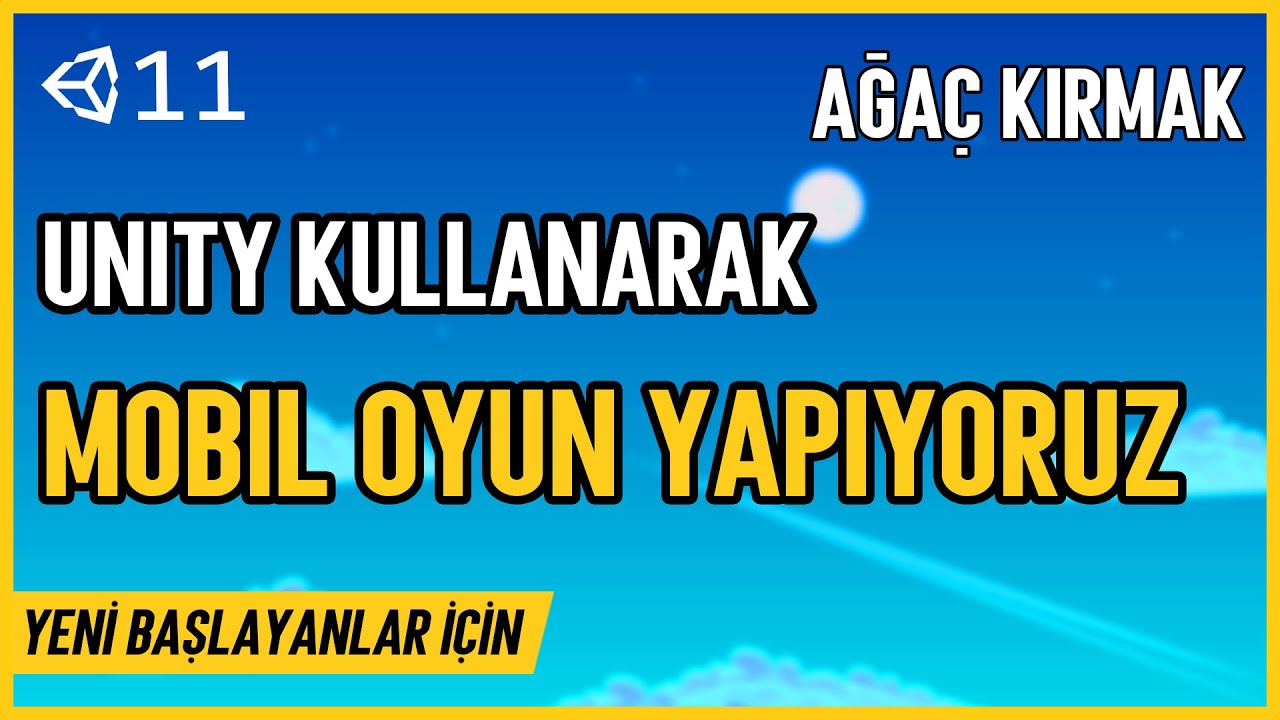 Unity Kullanarak Mobil Oyun Yapıyoruz! #11 - Ağaç Kırmak