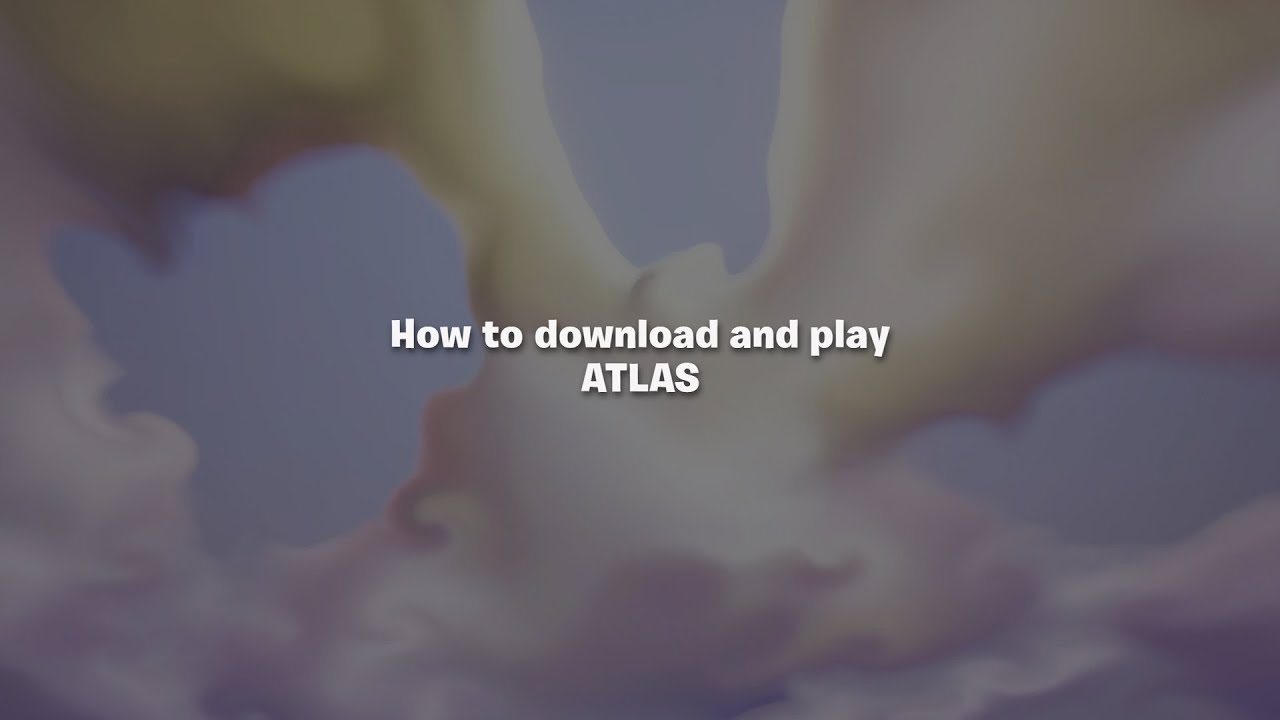 How to install and play Atlas!