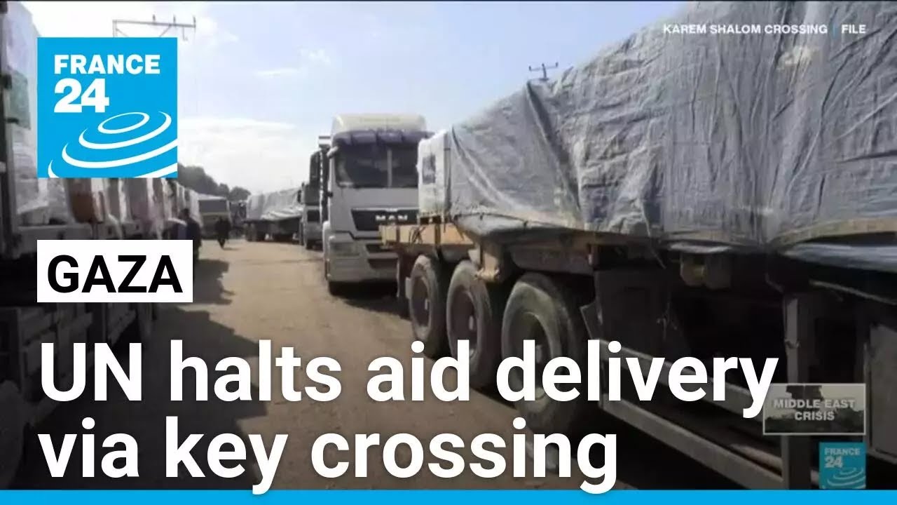UNRWA pauses aid delivery via key Gaza-Israel crossing • FRANCE 24 English