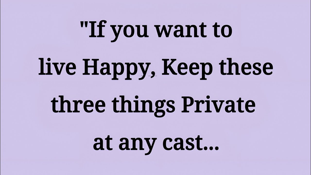 If You Want to Live Happily… Protect These 3 Things at Any Cost || Want a Happy Life? Never Lose 