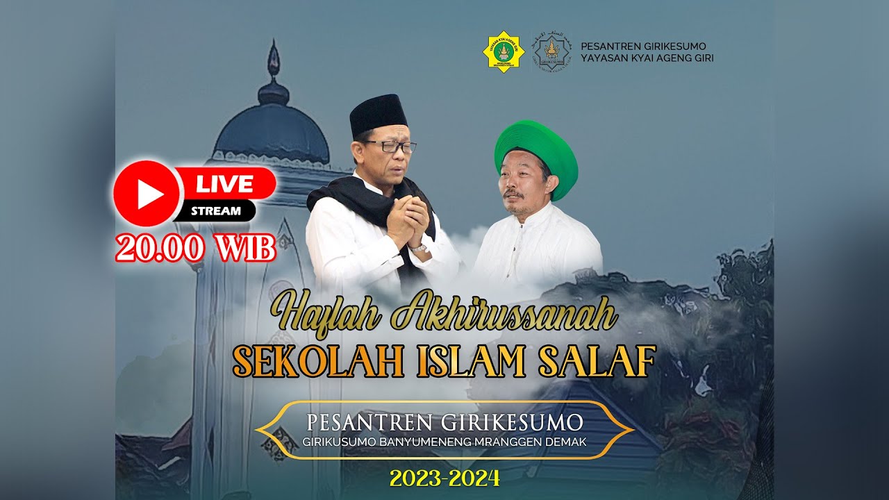 🔴 ( LIVE ) PENGAJIAN UMUM HAFLAH AKHIRUSSANAH SEKOLAH ISLAM SALAF PESANTREN GIRIKESUMO 2023 - 2024