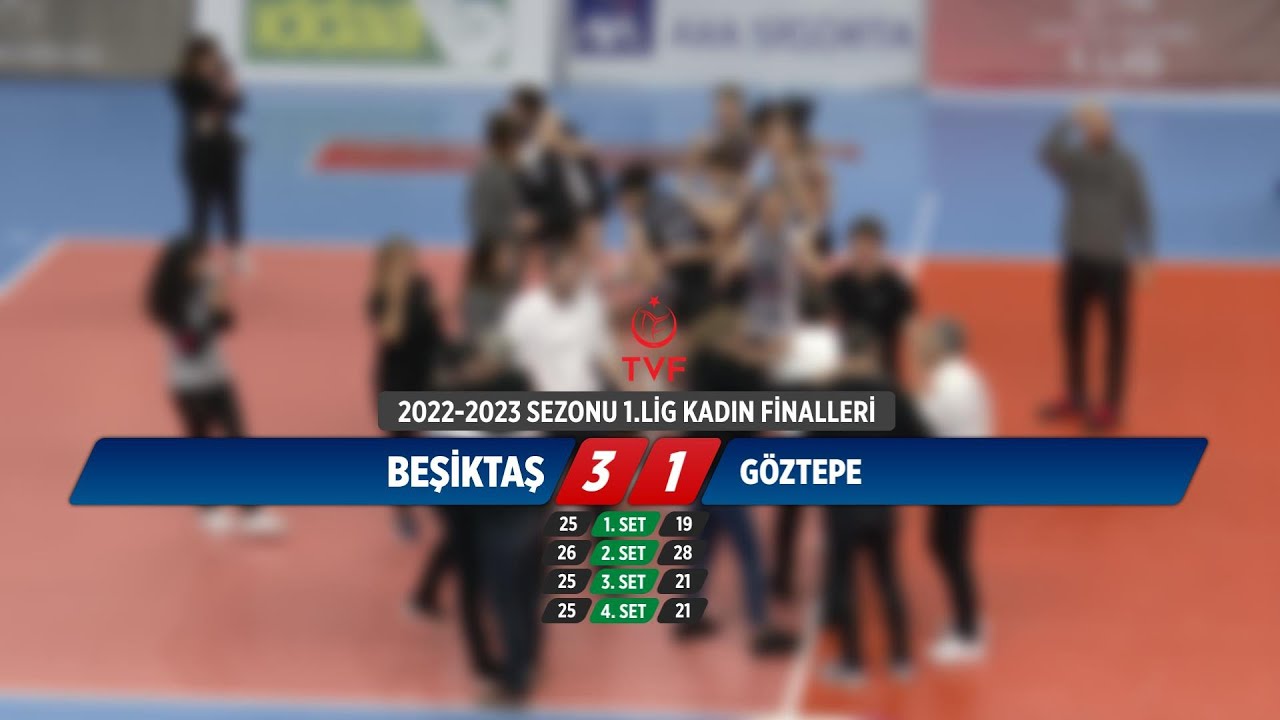 BEŞİKTAŞ CEYLAN - GÖZTEPE KADINLAR 1.LİGİ YARI FİNALLERİ