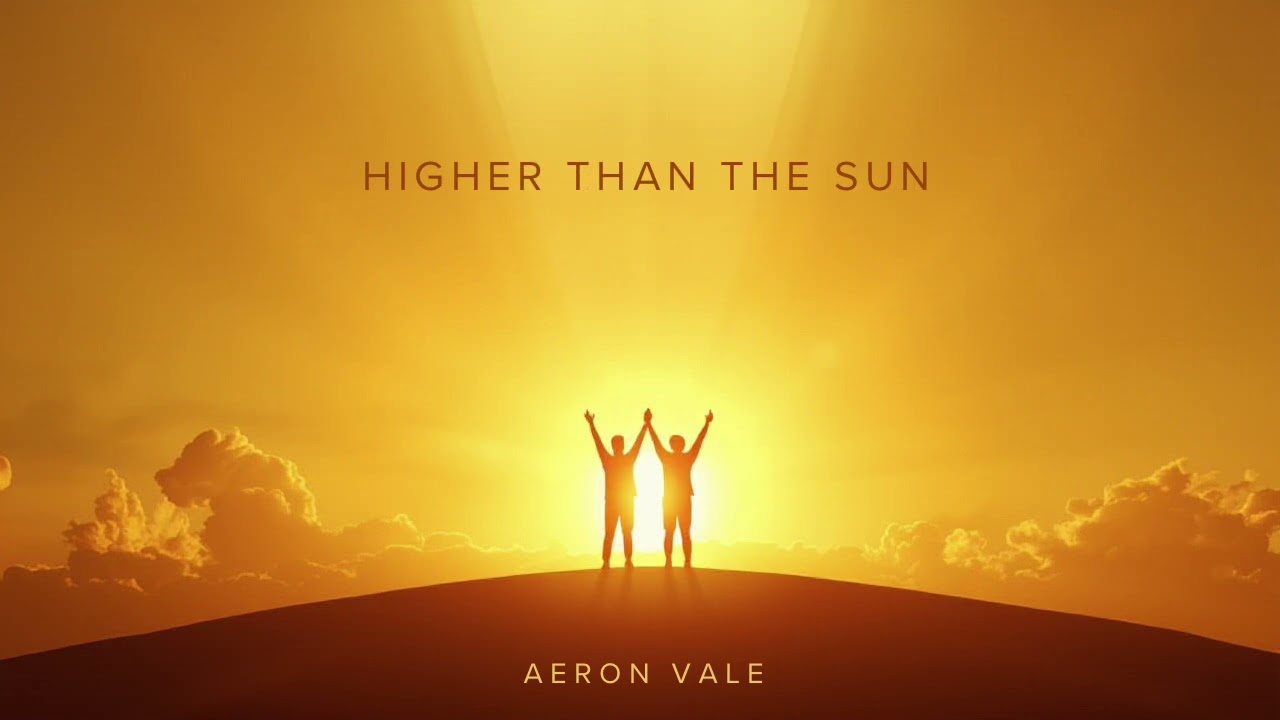 Higher Than The Sun – AERON VALE | Uplifting Tropical EDM Anthem 2026