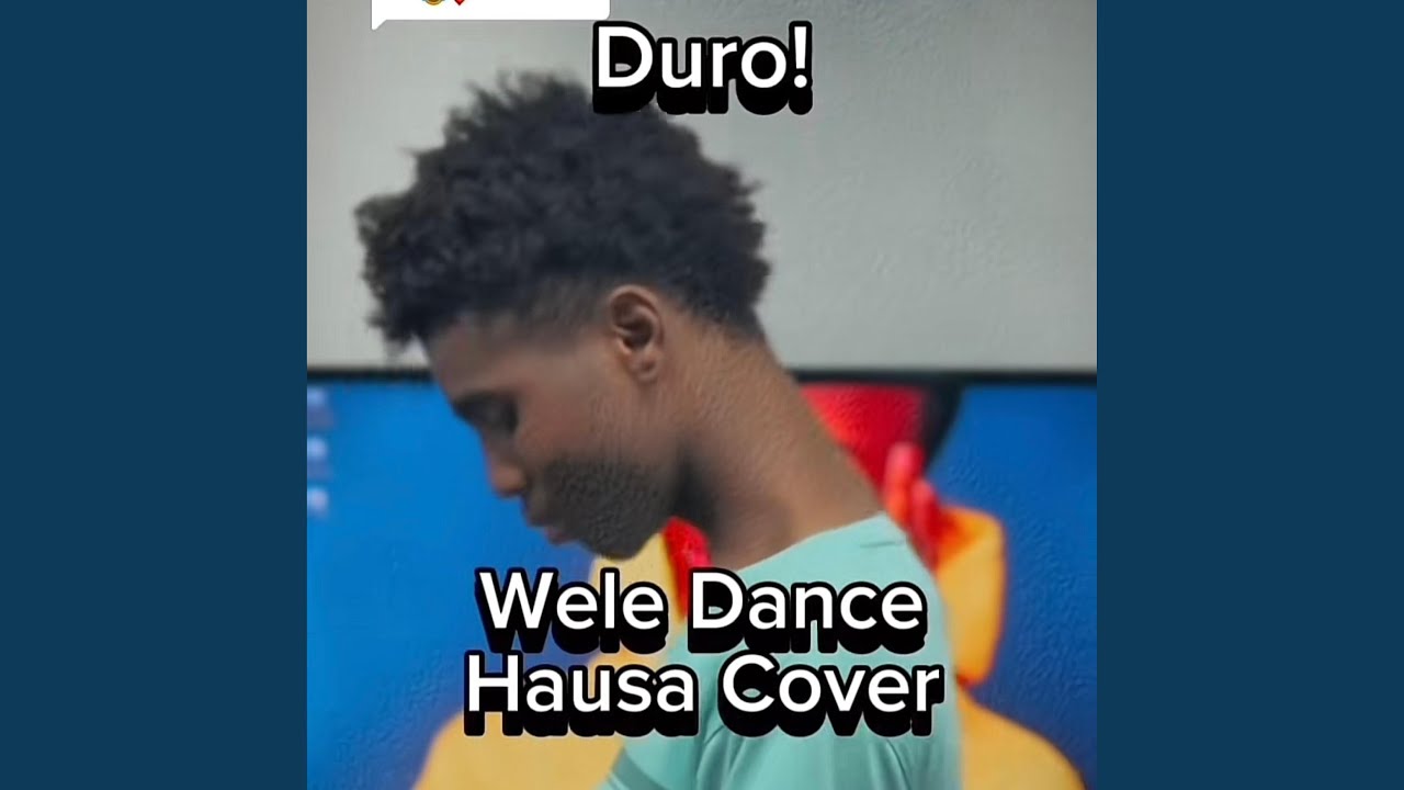 Duro cover | wele dance live (Hausa Version)