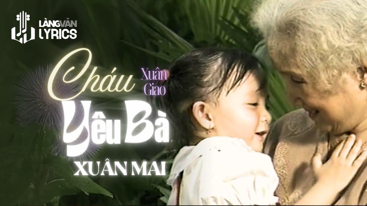 Cháu Yêu Bà ♫ Xuân Mai ♫ Xuân Mai & Con Cò Bé Bé Official