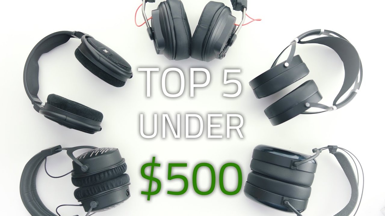 5 of the Best Headphones Under $500