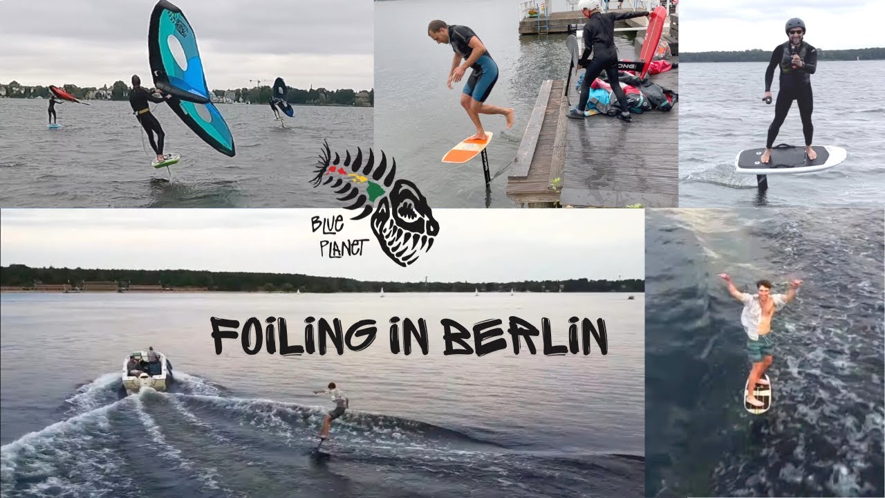 Foiling in Berlin: wing foiling, pump and wake foiling, efoiling