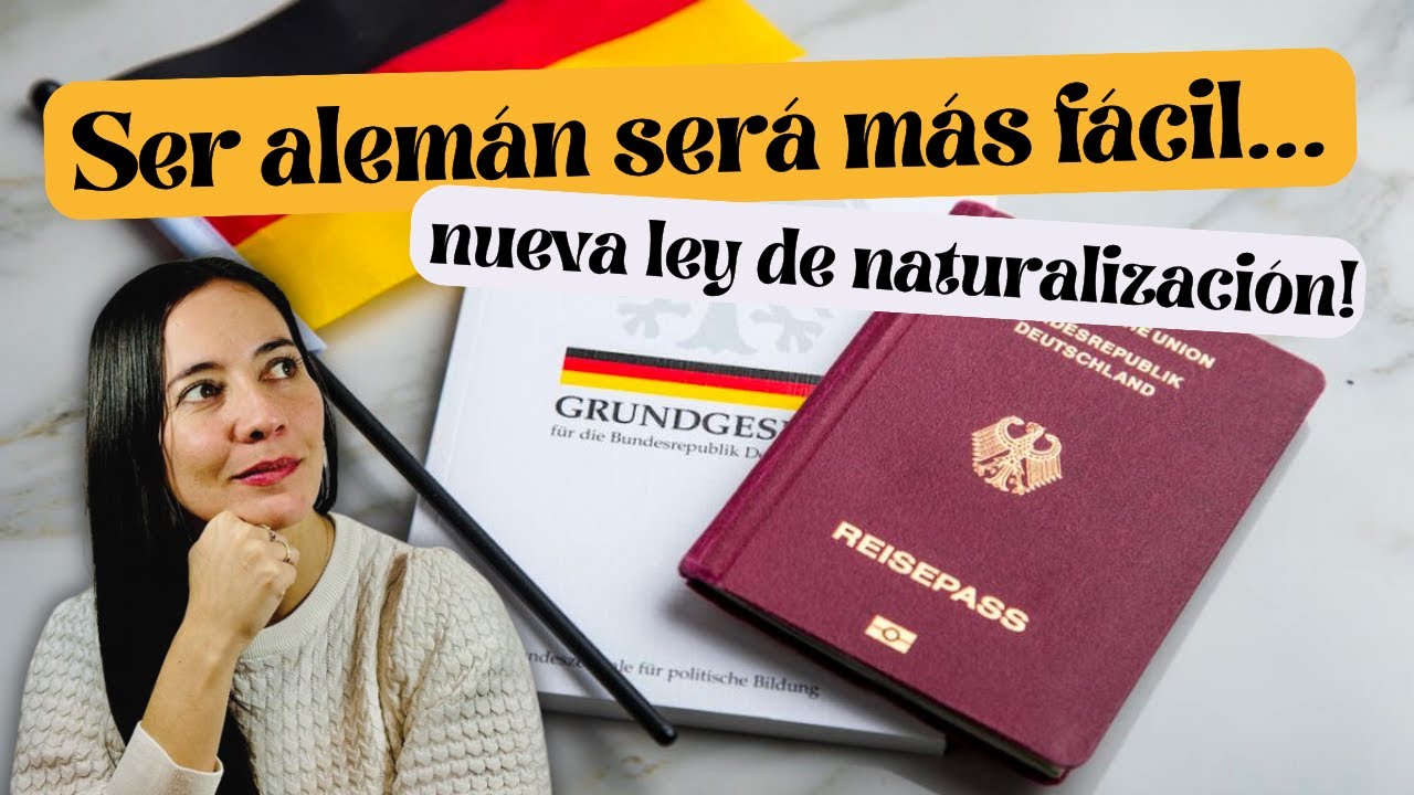 Nueva ley de naturalización alemana (cómo obtener la nacionalidad por residencia)
