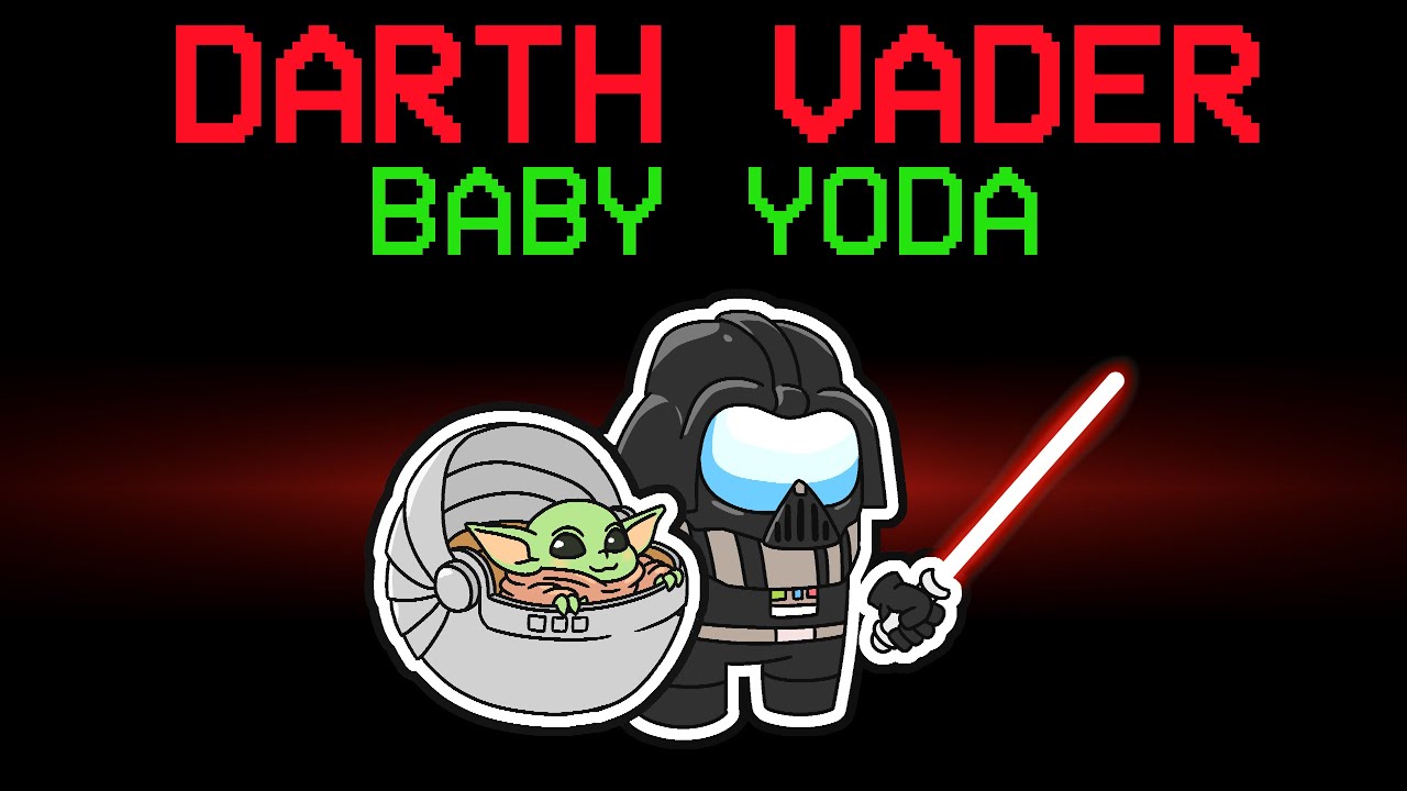 among us NEW BABY YODA and DARTH VADER role (mods)