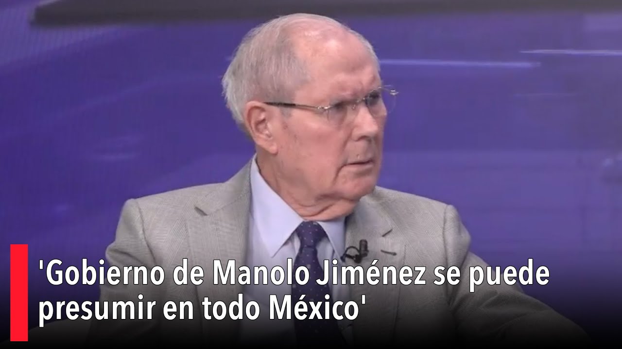 'Gobierno de Manolo Jiménez se puede presumir en todo México': Carlos Robles Loustaunau