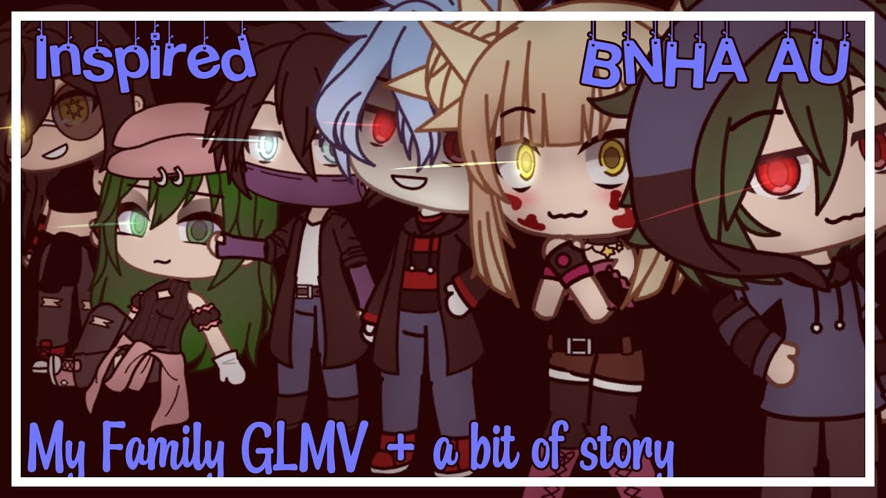 My Family GLMV || BNHA Villain AU || AmayasMango [not canon to the AU]