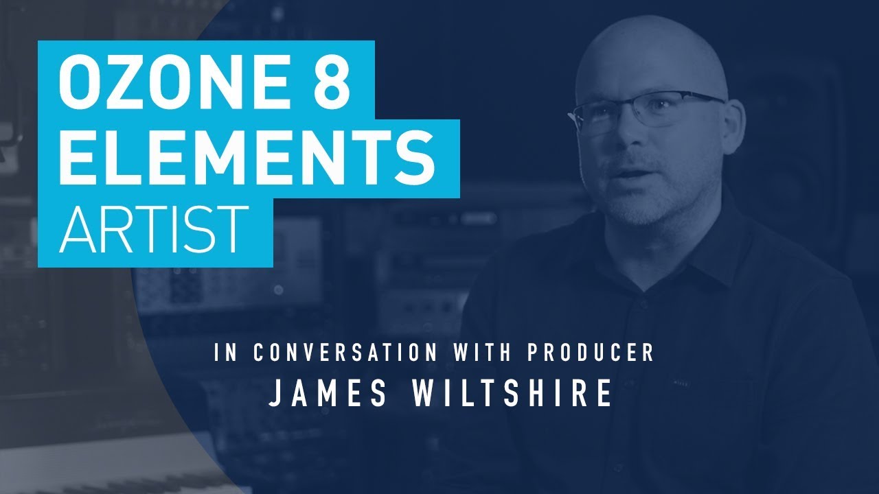Mastering for Radio & Streaming with Grammy Nominated James Wiltshire & iZotope Ozone Elements