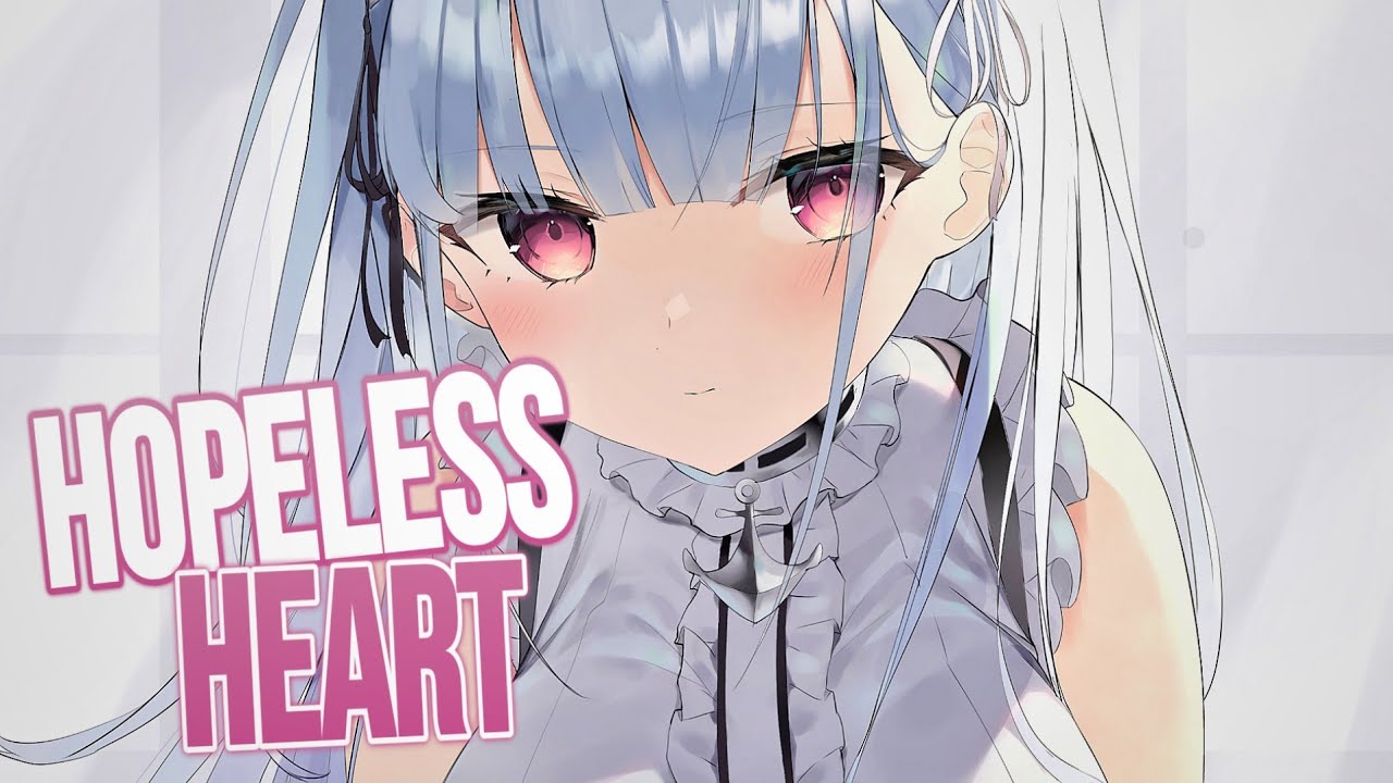 「Nightcore」&rarr;Hopeless Heart (Lyrics)