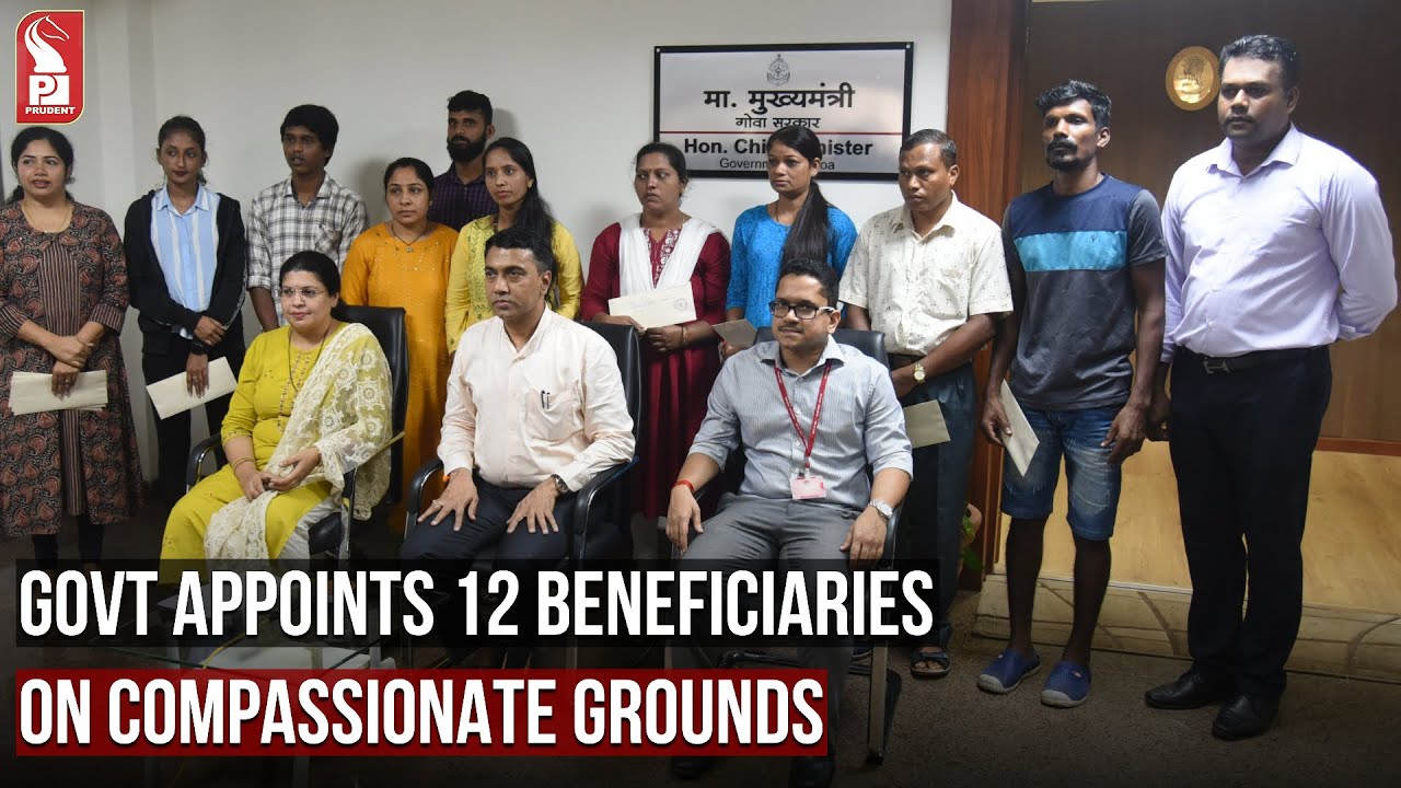 GOVT APPOINTS 12 BENEFICIARIES ON COMPASSIONATE GROUNDS | Prudent Media Goa