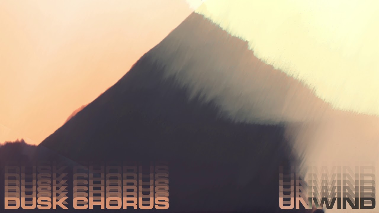 Dusk Chorus - Unwind