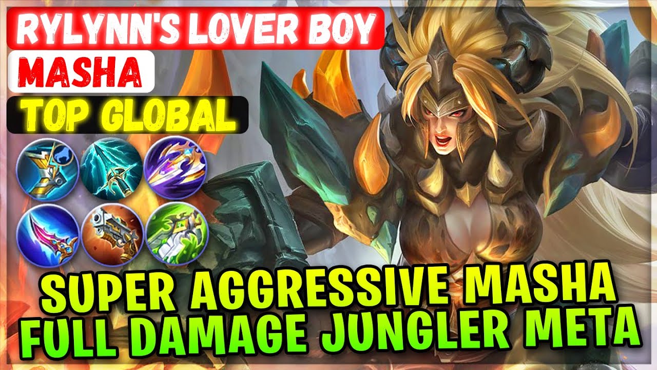 Super Aggressive Masha, Full Damage Jungler Meta [ Top Global Masha ] rylynn's lover boy - MLBB