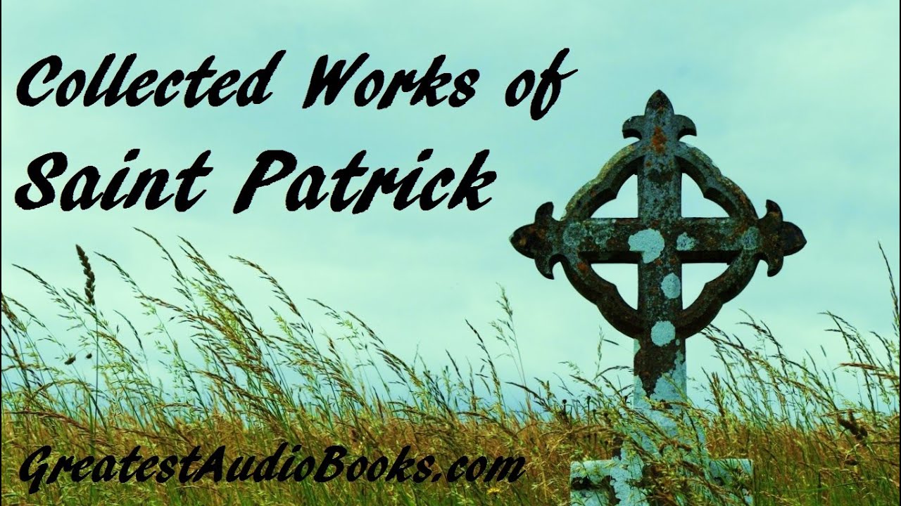 COLLECTED WORKS OF SAINT PATRICK - FULL AudioBook | Greatest AudioBooks
