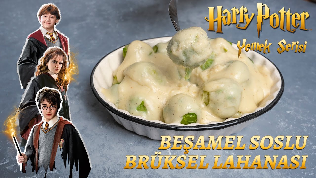 Beşamel Soslu Brüksel Lahanası I Harry Potter Yemek Serisi 