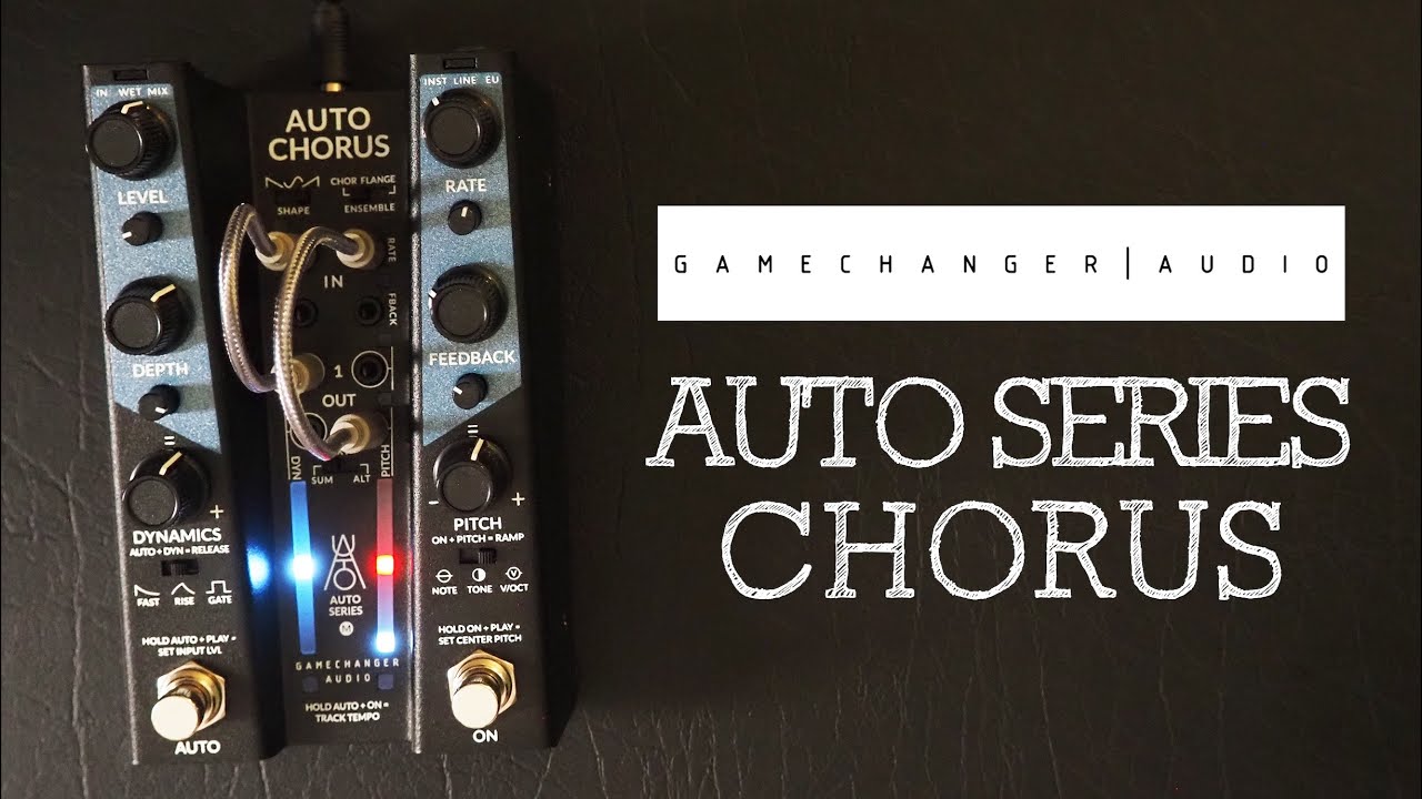 Gamechanger Audio AUTO Series CHORUS (Stereo)