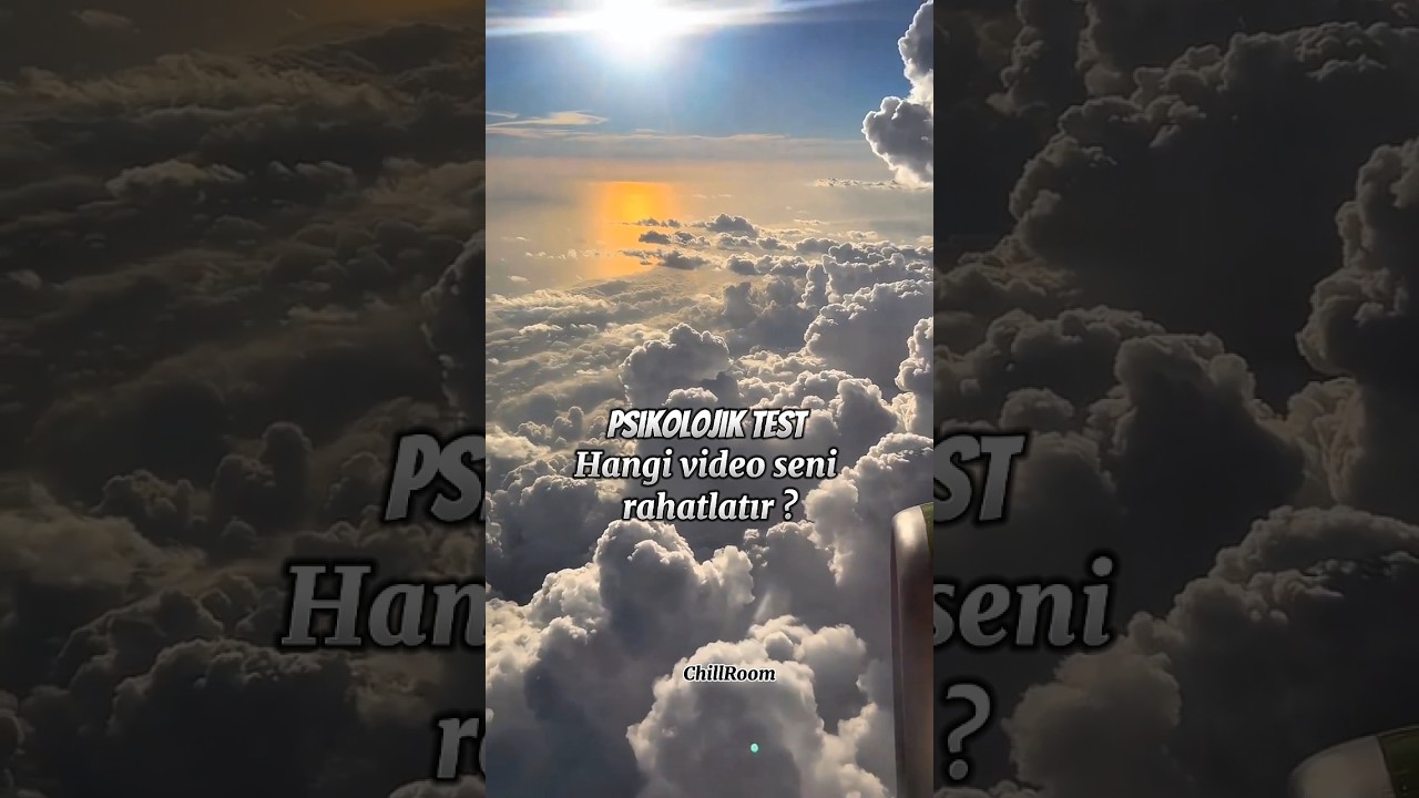 Psikolojik test Hangi video seni rahatlatır? #aestheic #vibe #relaxing #chill #psikoloji #test
