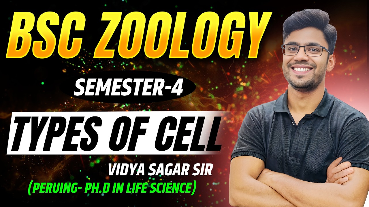 Cell Biology : Types of Cell | BSc Zoology Semester 4 | By Vidya Sir