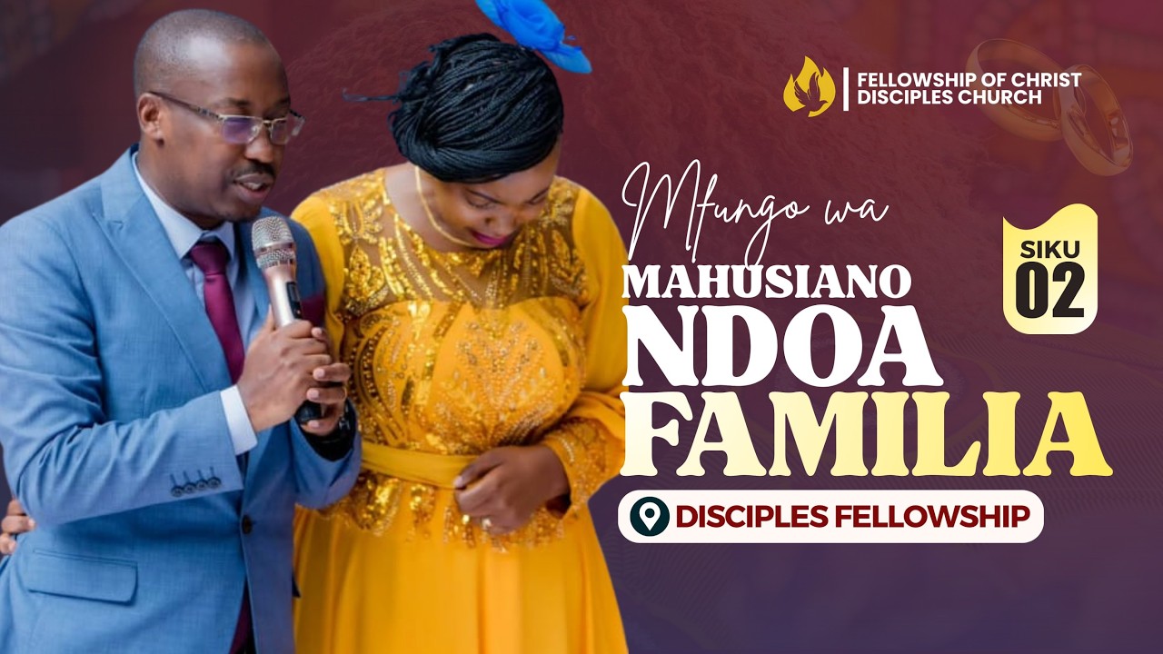 MFUNGO WA MAHUSIANO, NDOA NA FAMILIA || DAY 02 || LANGO LA JIONI