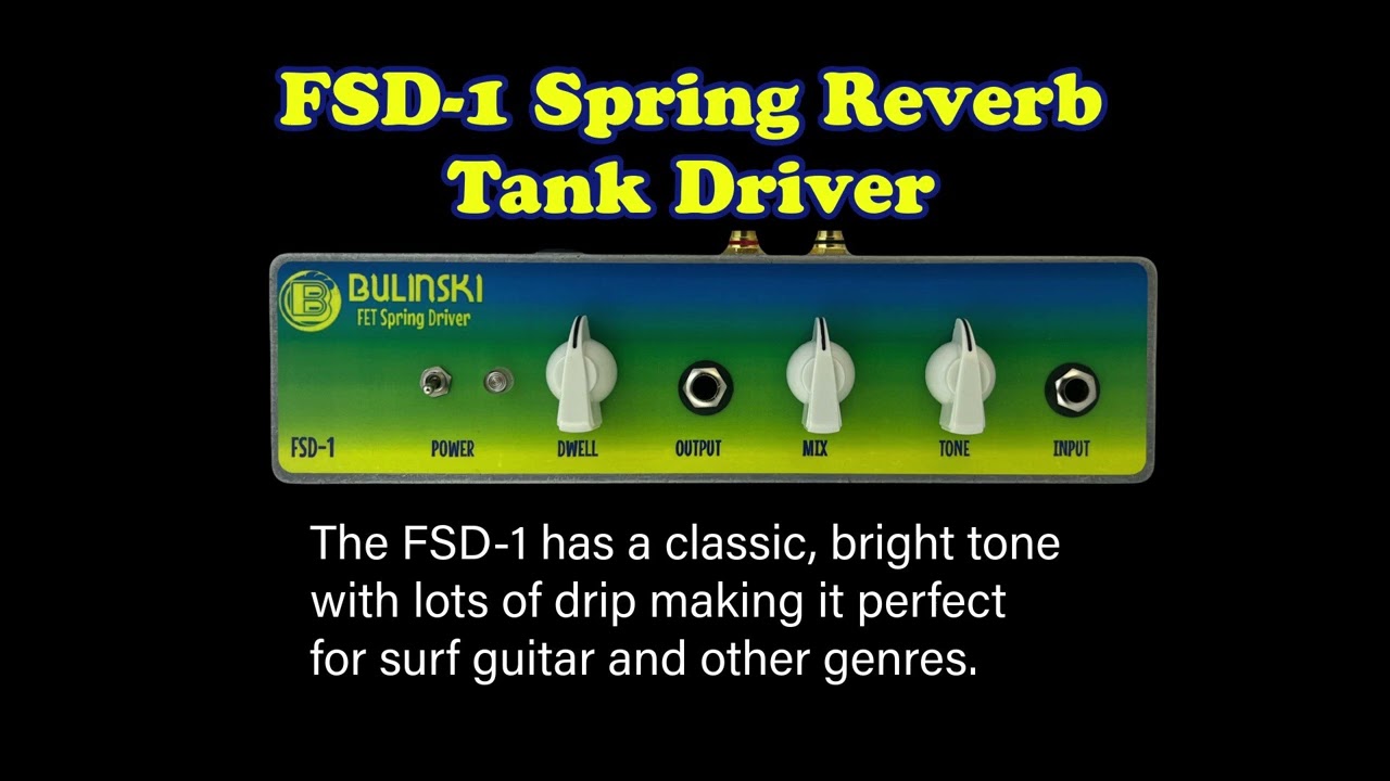 FSD-1 Spring Driver Reverb by Bulinski Effect Pedals