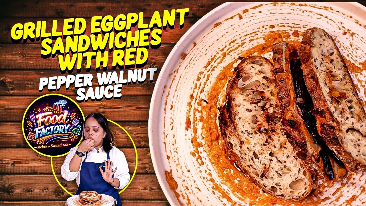 Baingan Sandwich | Red Pepper Walnut Sauce | High Fiber Veg Sandwich Recipe