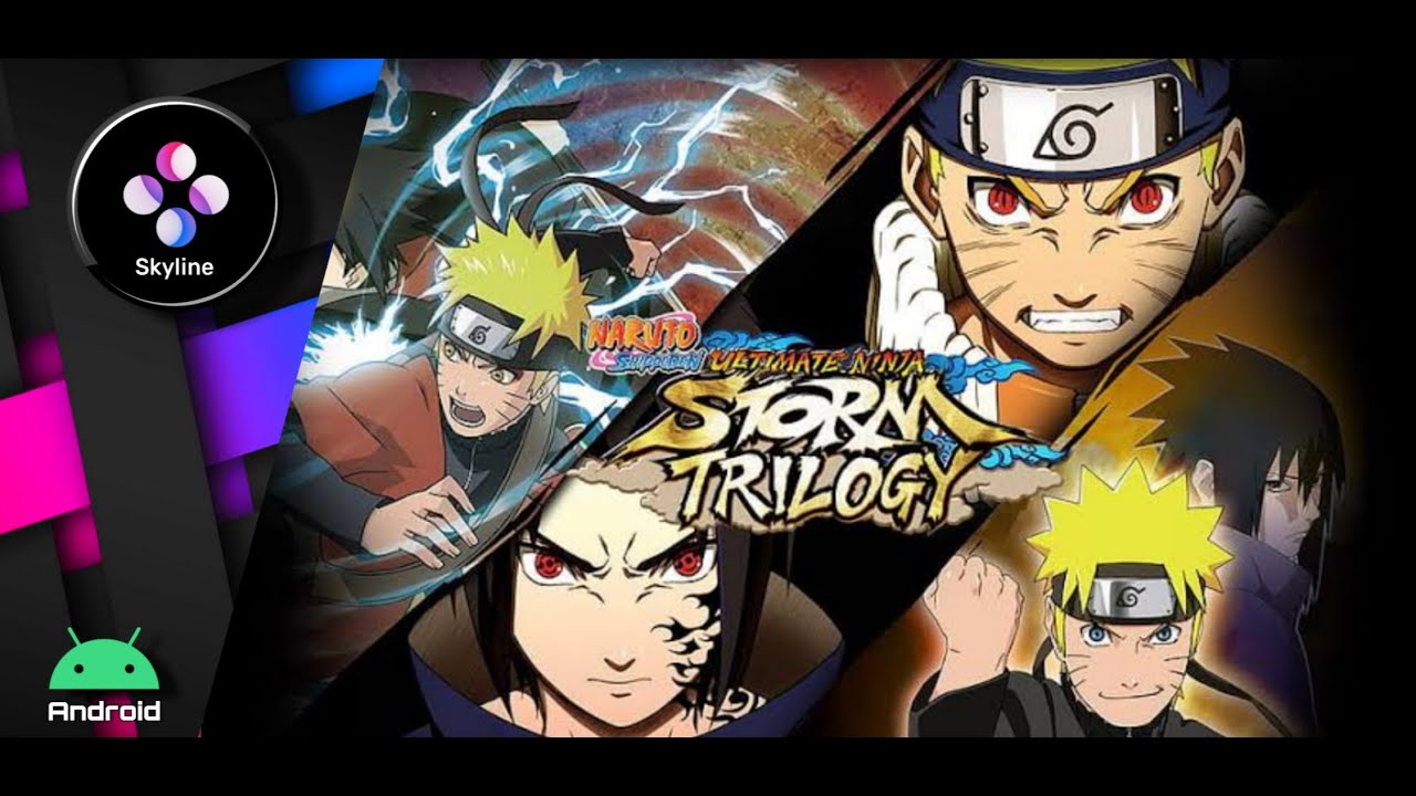 Naruto Shippuden Ultimate Ninja Storm Trilogy Skyline Edge Android