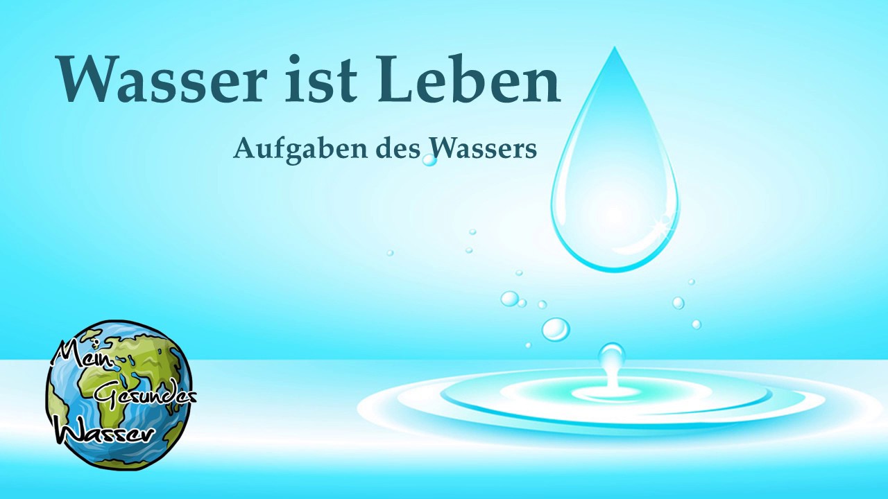 Mein Gesundes Wasser # 5  - Wasser ist Leben - as