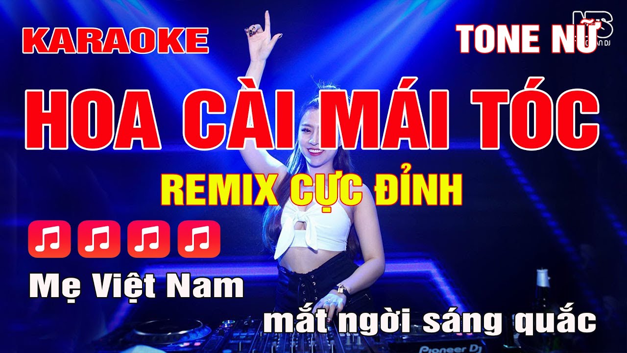 Karaoke Hoa Cài Mái Tóc Tone Nữ Remix | Bass Căng 2023