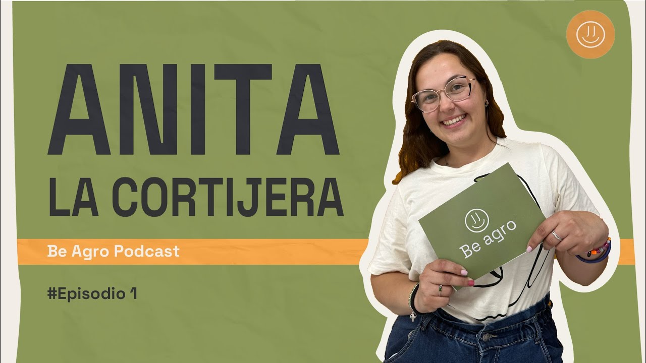 #1 Be Agro | Anita la cortijera. Los valores del campo como estilo de vida