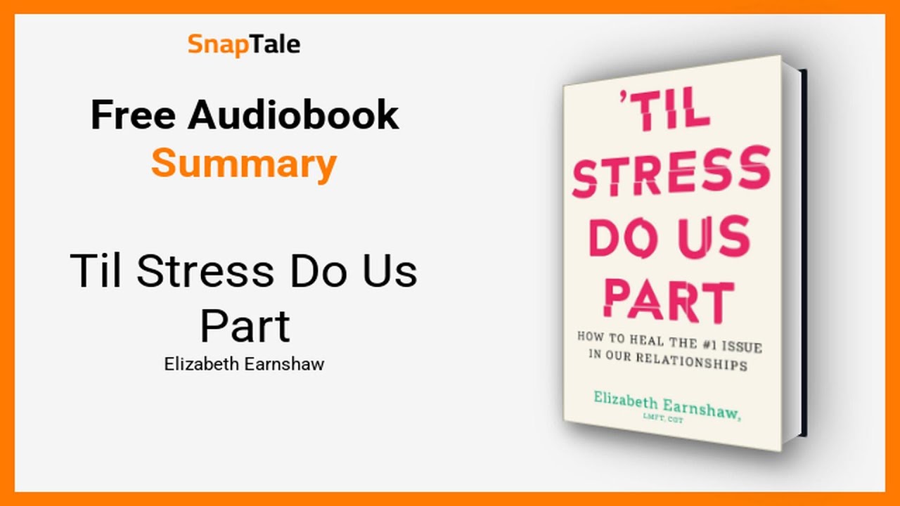 Til Stress Do Us Part by Elizabeth Earnshaw: 15 Minute Summary