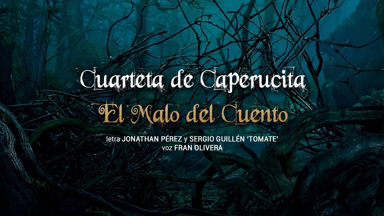 Cuarteta de Caperucita (Versionada por Fran Olivera) - El Malo del Cuento