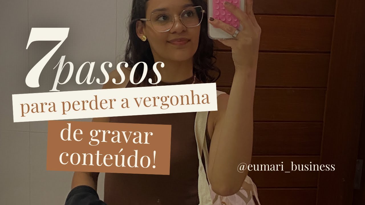 Como perder a vergonha de gravar conteúdo (na prática) 