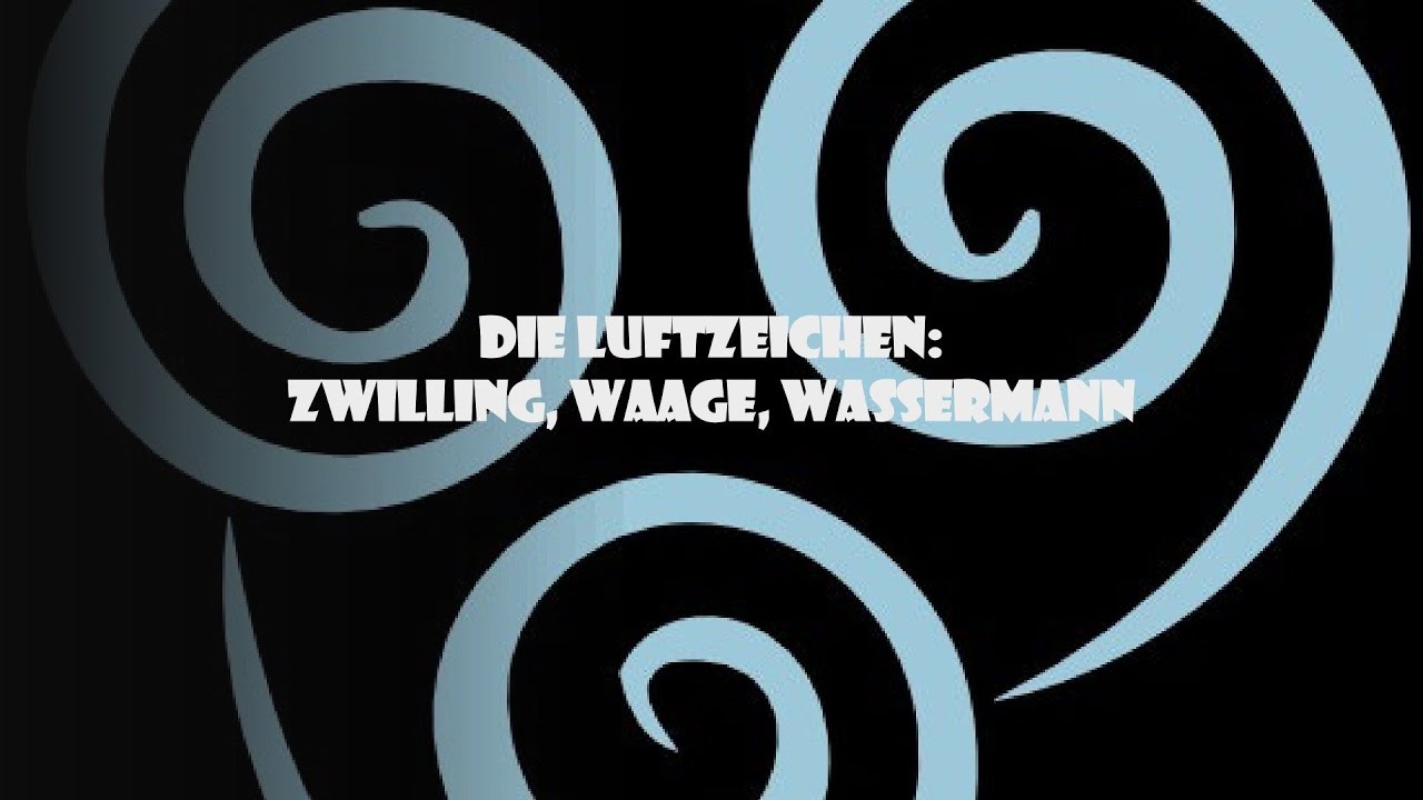Die Luftzeichen: Zwillinge ♊ Waage ♎ Wassermann ♒
