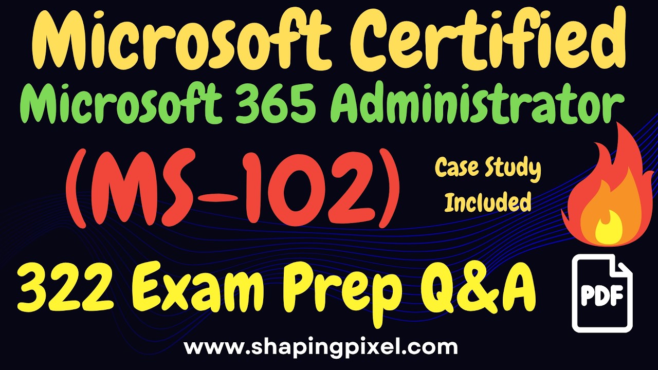 MS-102 Microsoft 365 Administrator Certification Exam Practice Question and Answers | Pass MS-102