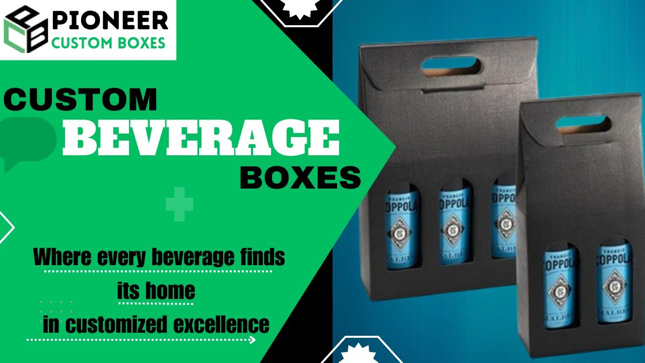 Custom Beverage Boxes: Quenching Thirst with Personalized Perfection