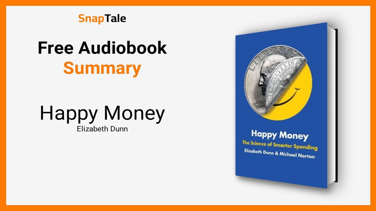 Happy Money by Elizabeth Dunn: 8 Minute Summary